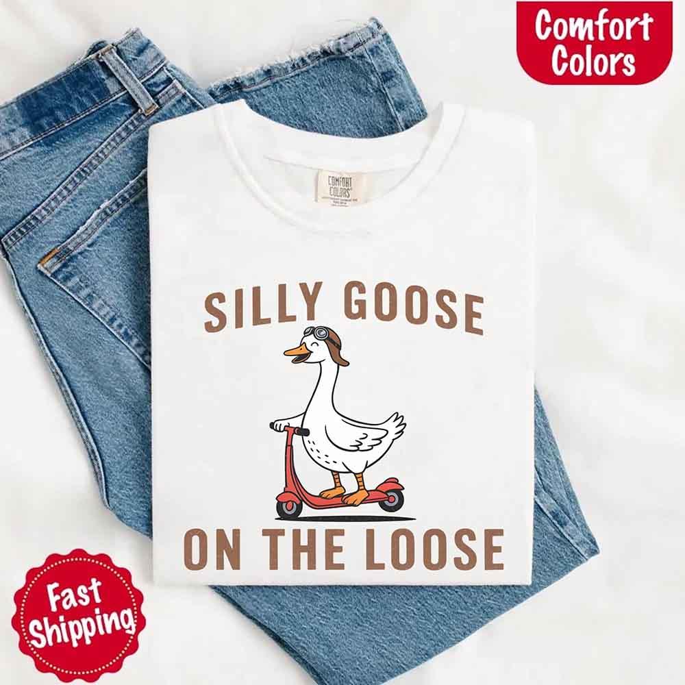 Silly Goose On The Loose Comfort Colors Tee – Funny Gift Shirt - Rooted & Reckless Co.