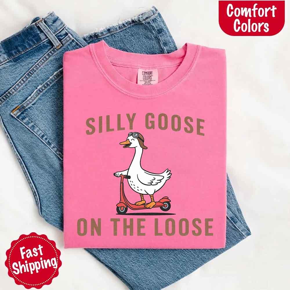Silly Goose On The Loose Comfort Colors Tee – Funny Gift Shirt - Rooted & Reckless Co.
