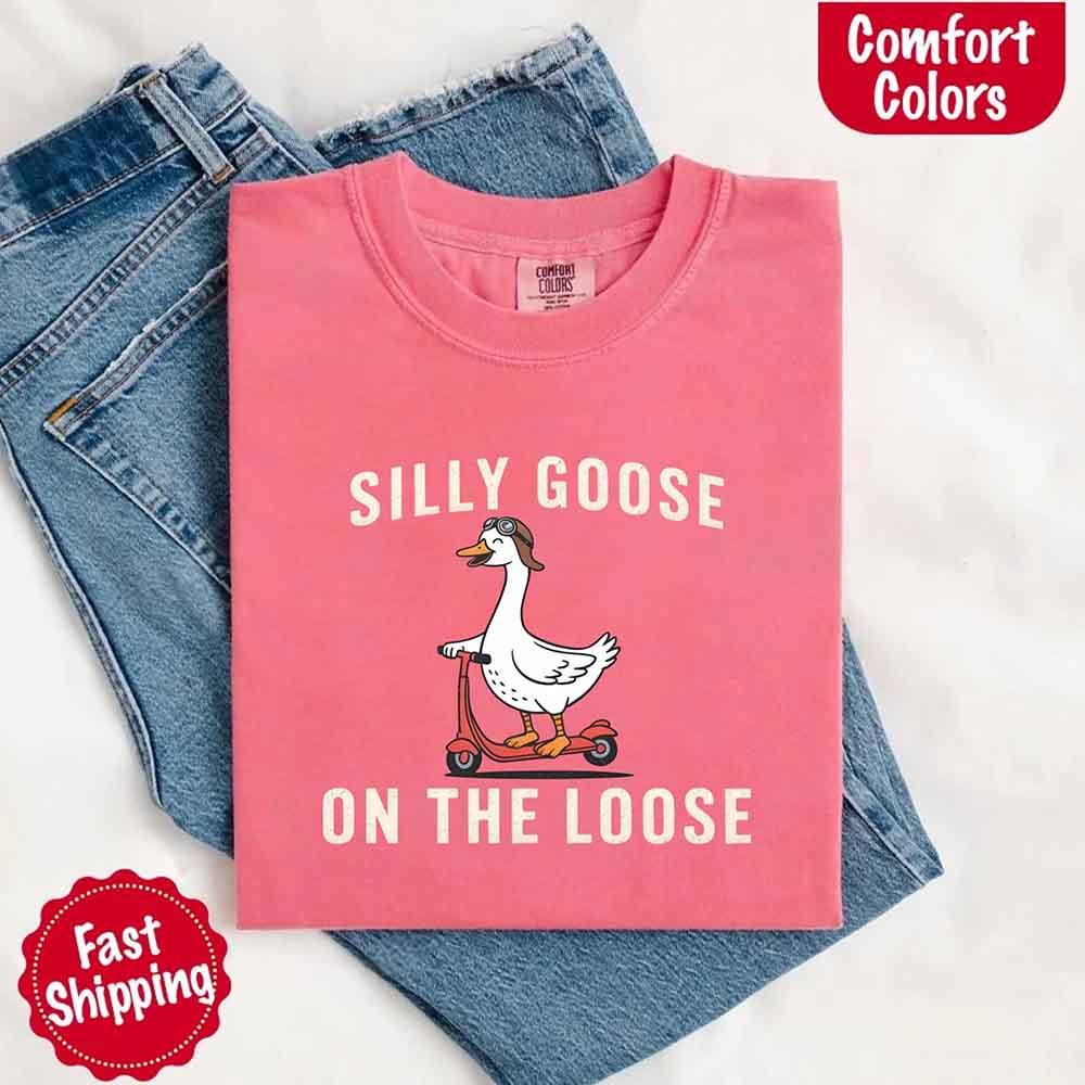 Silly Goose On The Loose Comfort Colors Tee – Funny Gift Shirt - Rooted & Reckless Co.