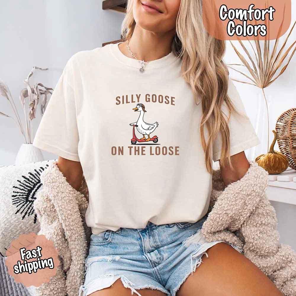 Silly Goose On The Loose Comfort Colors Tee – Funny Gift Shirt - Rooted & Reckless Co.