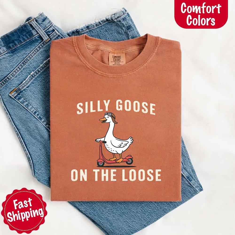 Silly Goose On The Loose Comfort Colors Tee – Funny Gift Shirt - Rooted & Reckless Co.