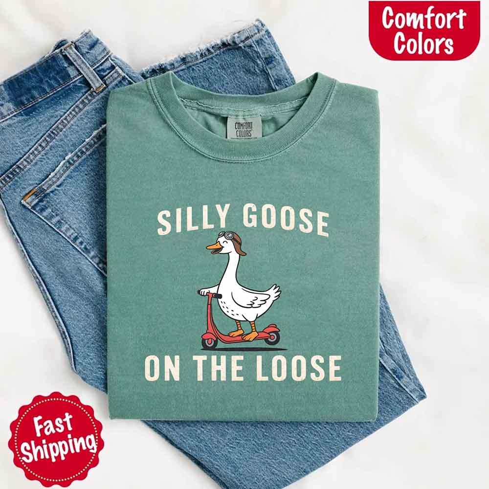 Silly Goose On The Loose Comfort Colors Tee – Funny Gift Shirt - Rooted & Reckless Co.