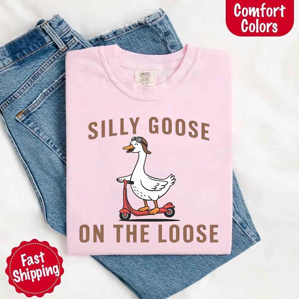 Silly Goose On The Loose Comfort Colors Tee – Funny Gift Shirt - Rooted & Reckless Co.
