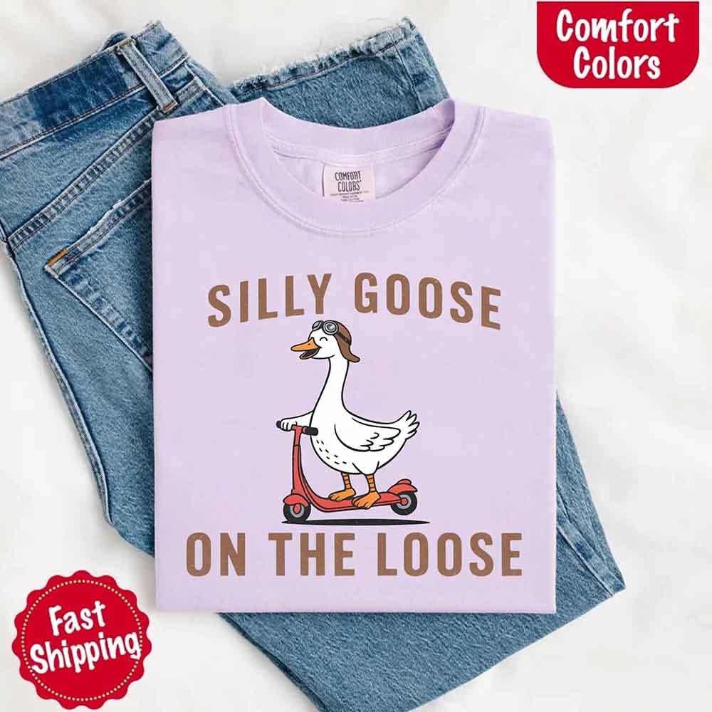 Silly Goose On The Loose Comfort Colors Tee – Funny Gift Shirt - Rooted & Reckless Co.