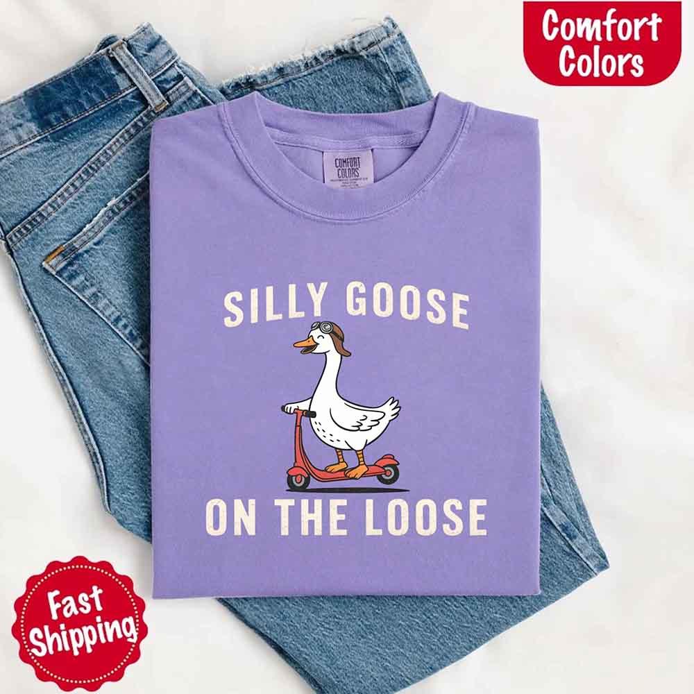 Silly Goose On The Loose Comfort Colors Tee – Funny Gift Shirt - Rooted & Reckless Co.