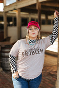 Somebody's Problem Graphic Tee - Rooted & Reckless Co.