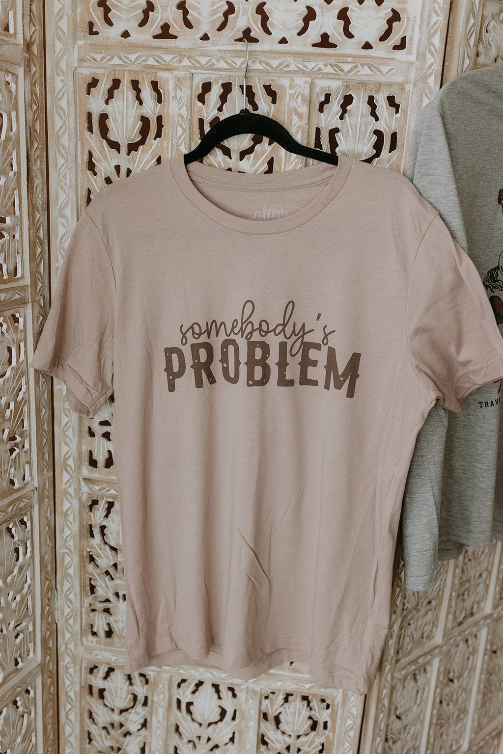 Somebody's Problem Graphic Tee - Rooted & Reckless Co.