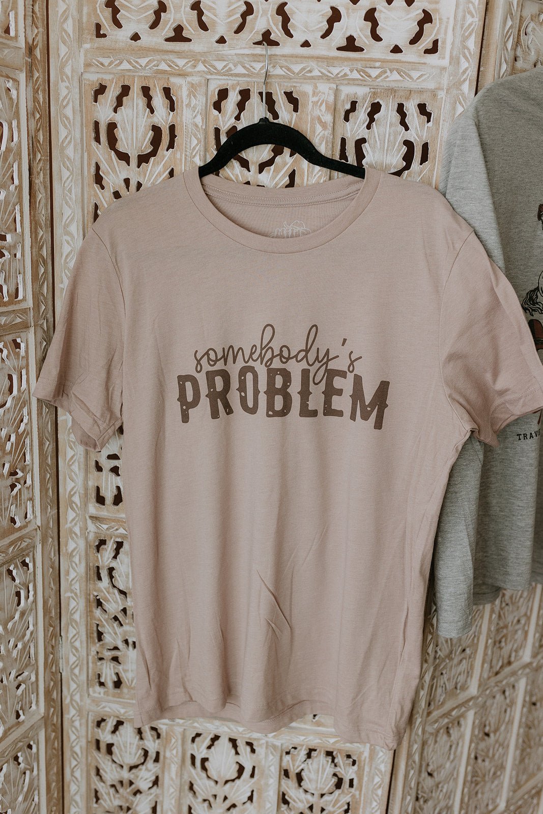 Somebody's Problem Graphic Tee - Rooted & Reckless Co.