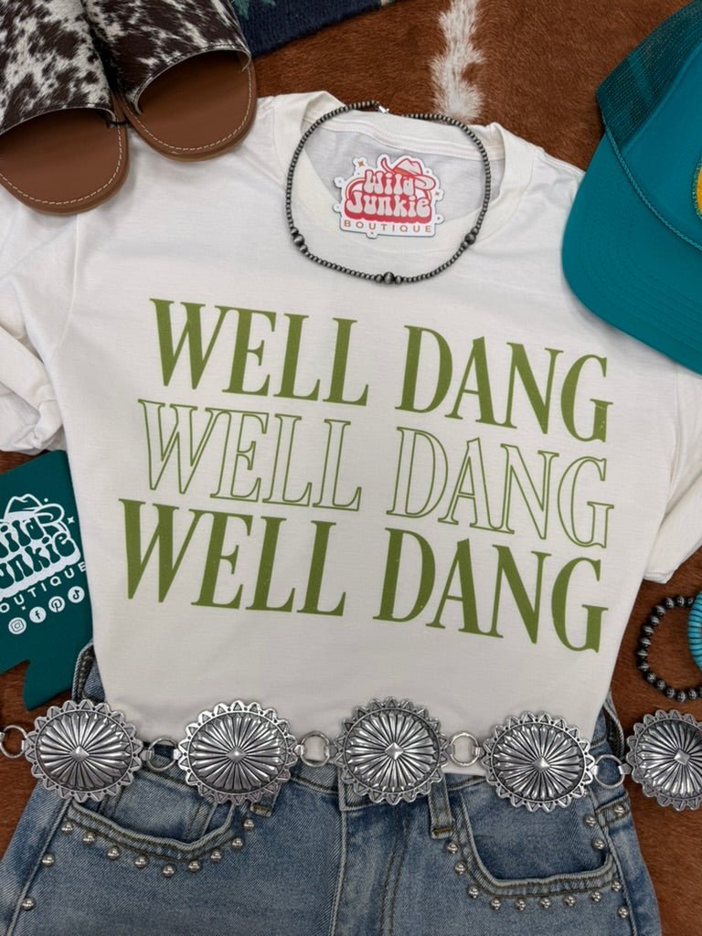 Well Dang Graphic Tee - Rooted & Reckless Co.
