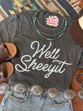 Well Sheeyit Graphic Tee - Rooted & Reckless Co.