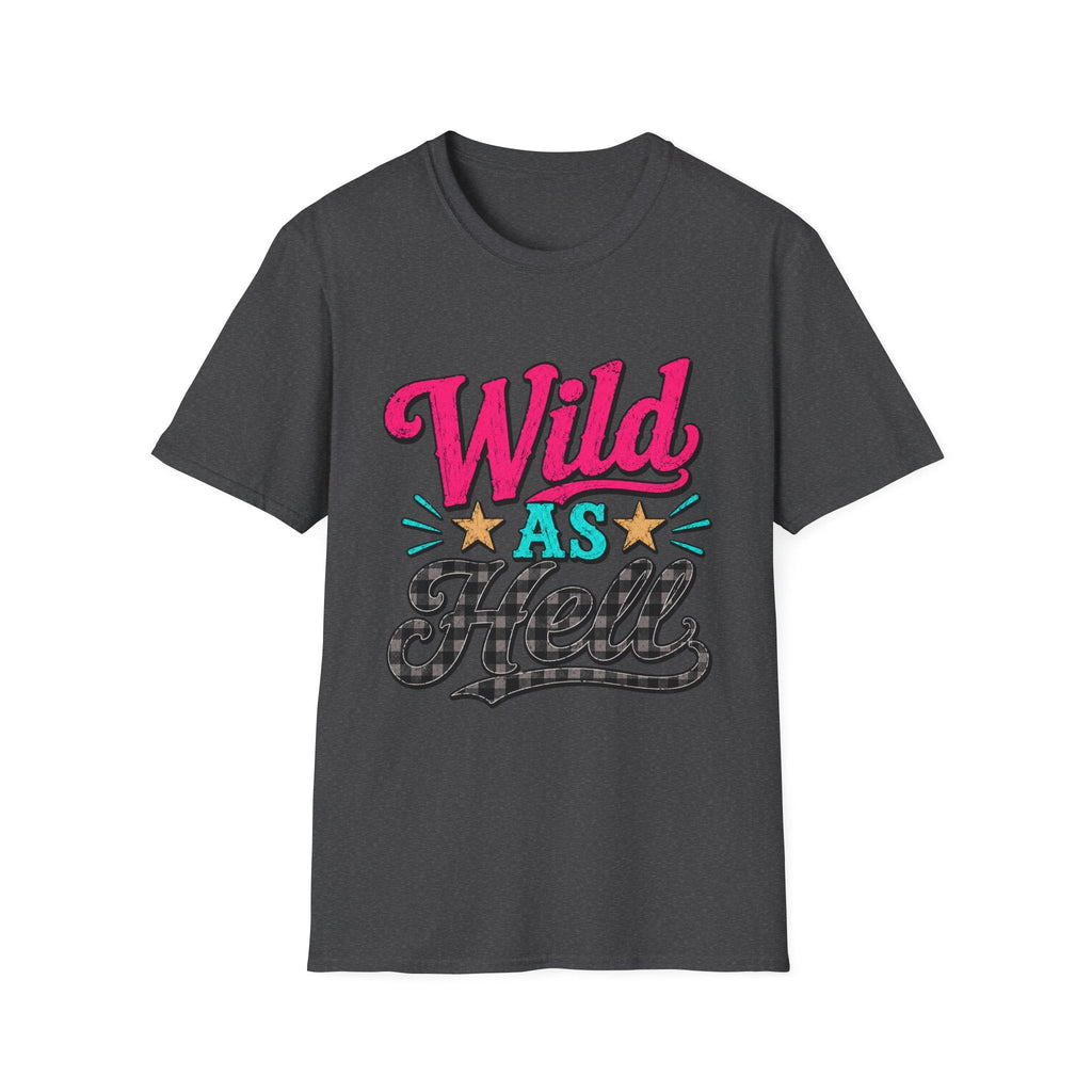 Wild As Hell Graphic T-Shirt — Retro Colorful Slogan Tee - Rooted & Reckless Co.