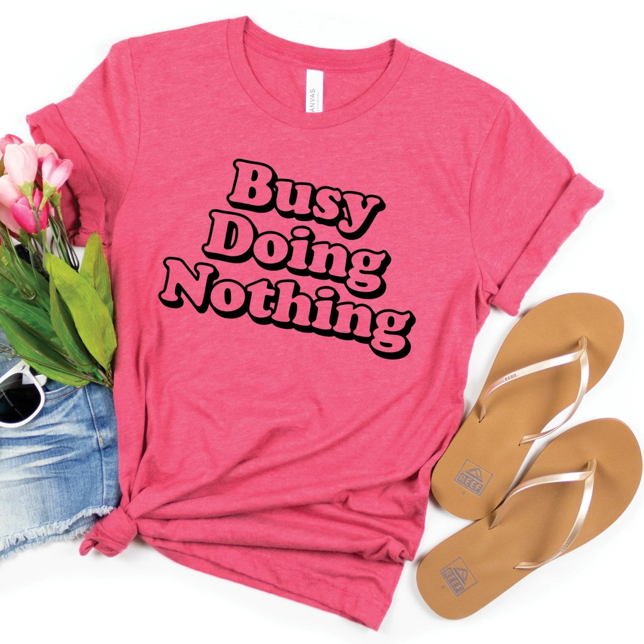 Womens Tshirt Trendy Busy Doing Nothing Tshirt Cute Gift for Best Friend tee shirts - Rooted & Reckless Co.